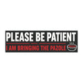 Car Magnet - "Please Be Patient I Am Bringing the Pozole" Bumper Sign