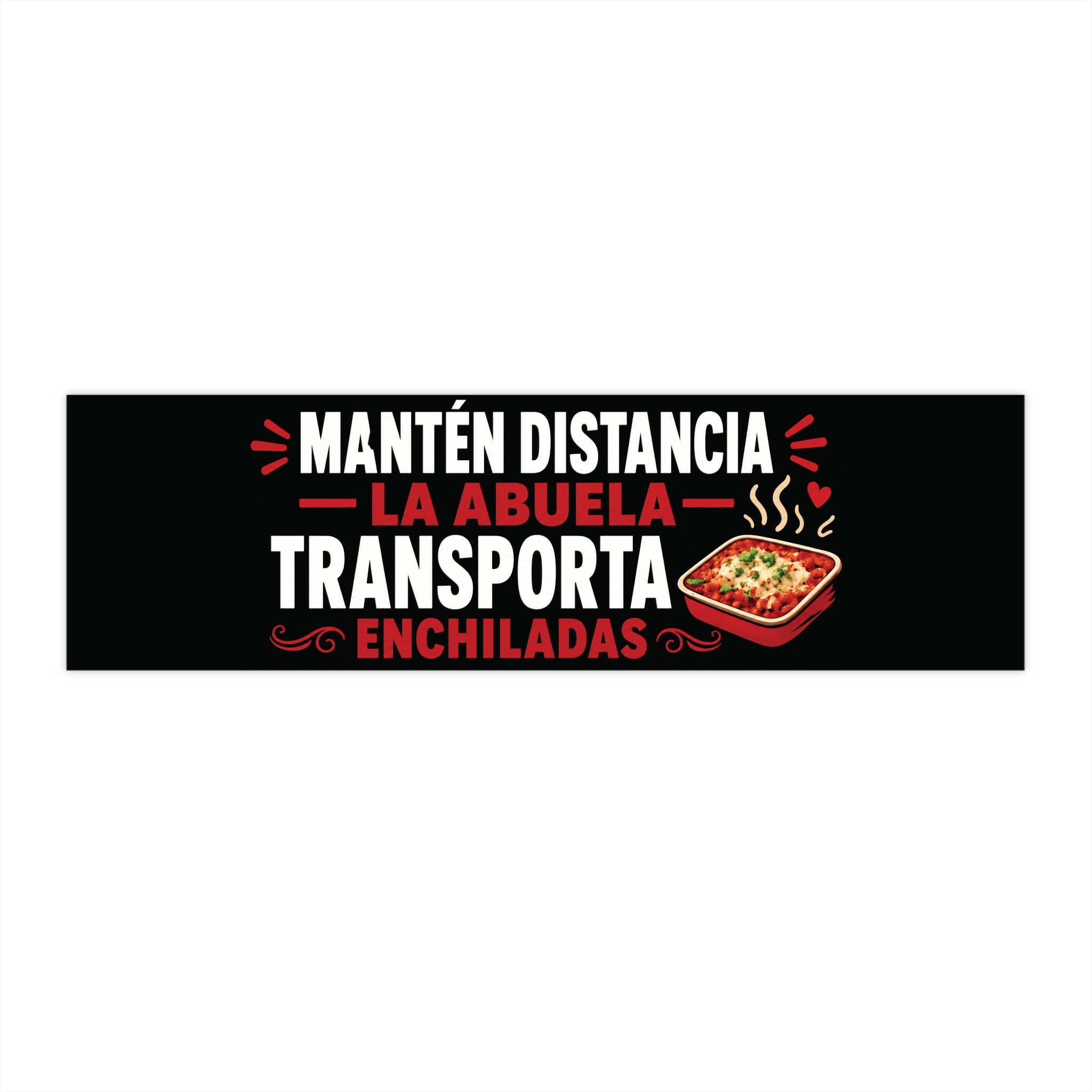 Bumper Sticker – "Mantén Distancia La Abuela Transporta Enchiladas" Funny Spanish Car Decal