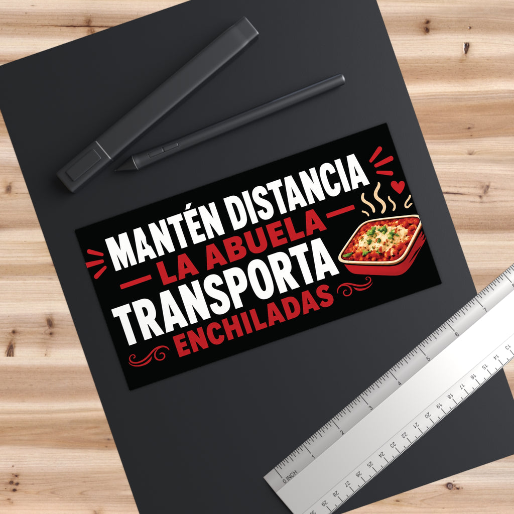Bumper Sticker – "Mantén Distancia La Abuela Transporta Enchiladas" Funny Spanish Car Decal