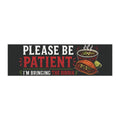 Car Magnet — “Please Be Patient I’m Bringing The Birria” Taco & Birria Stew Design