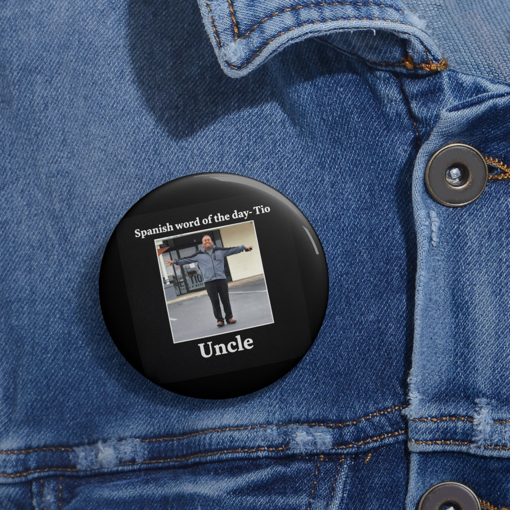 Uncle Meme Pin Button — Funny 'Spanish word of the day: Tio' Novelty Lapel Pin