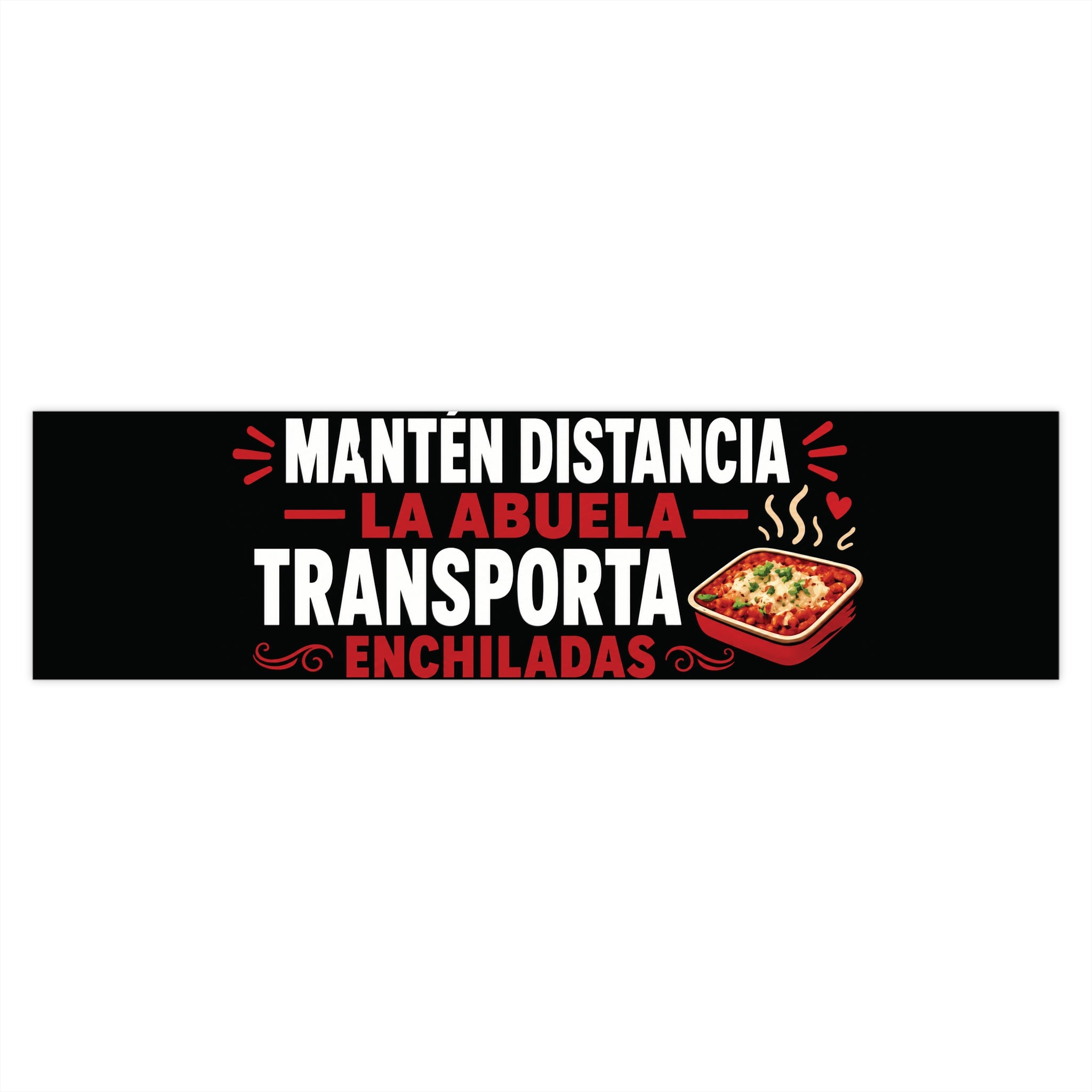 Bumper Sticker – "Mantén Distancia La Abuela Transporta Enchiladas" Funny Spanish Car Decal